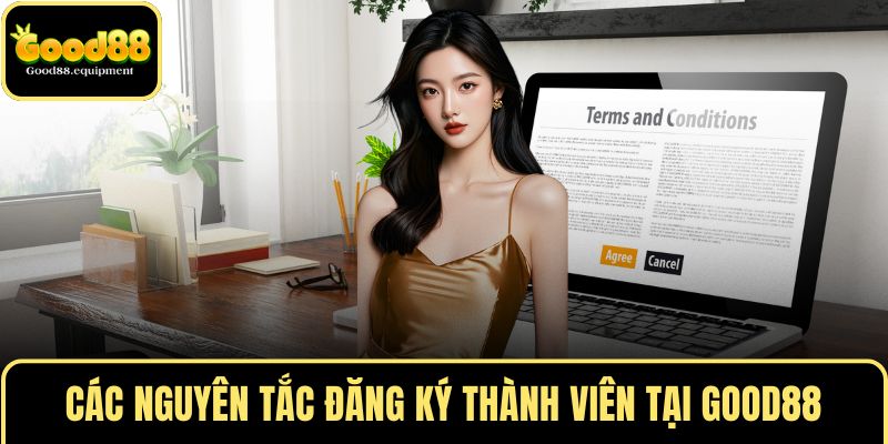 Các nguyên tắc đăng ký thành viên tại GOOD88