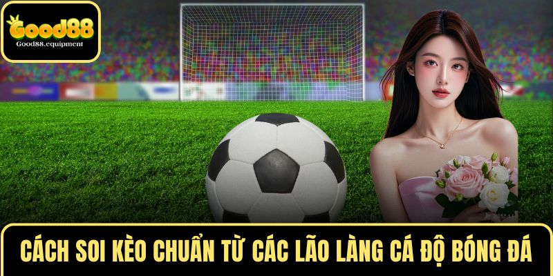 Cách soi kèo chuẩn