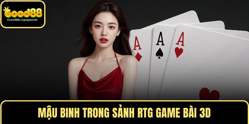 Mậu binh trong sảnh RTG game bài 3D