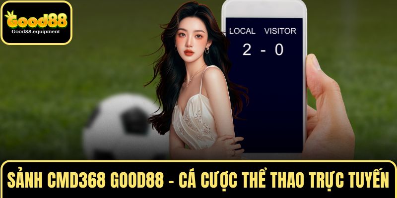 Sảnh CMD368 GOOD88