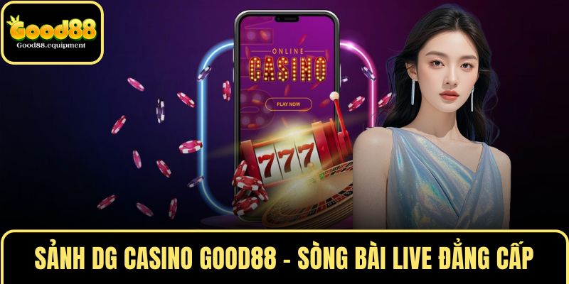Sảnh DG CASINO GOOD88