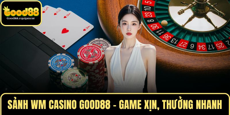 Sảnh WM CASINO GOOD88